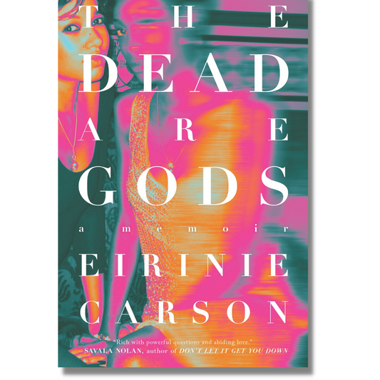 The Dead are Gods: A Memoir by Eirinie Carson (Paperback)(NEW)