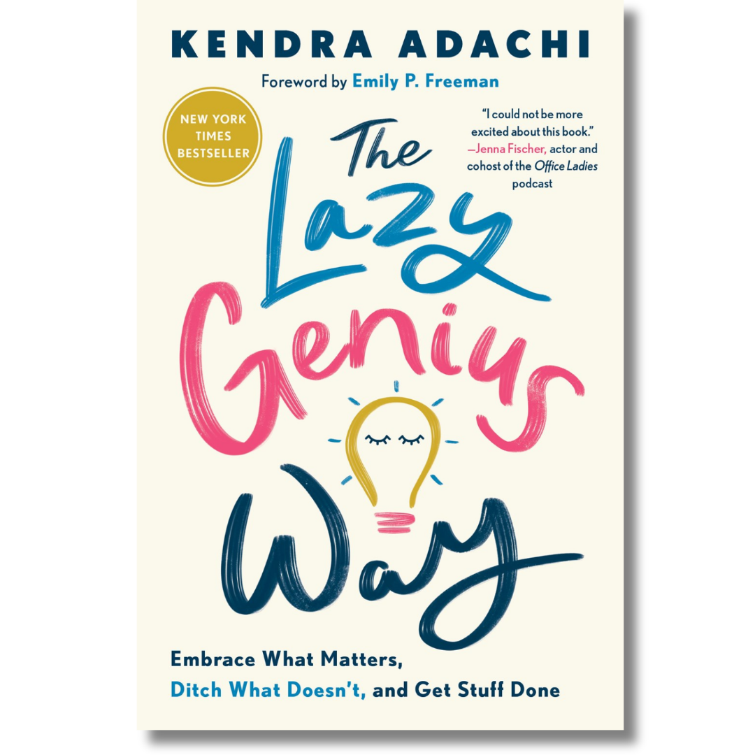 The Lazy Genius Way: Embrace What Matters, Ditch What Doesn't, and Get Stuff Done by Kedra Adachi (Book)(Audiobook)(Paperback)(NEW) - BEV & HER BOOKS®