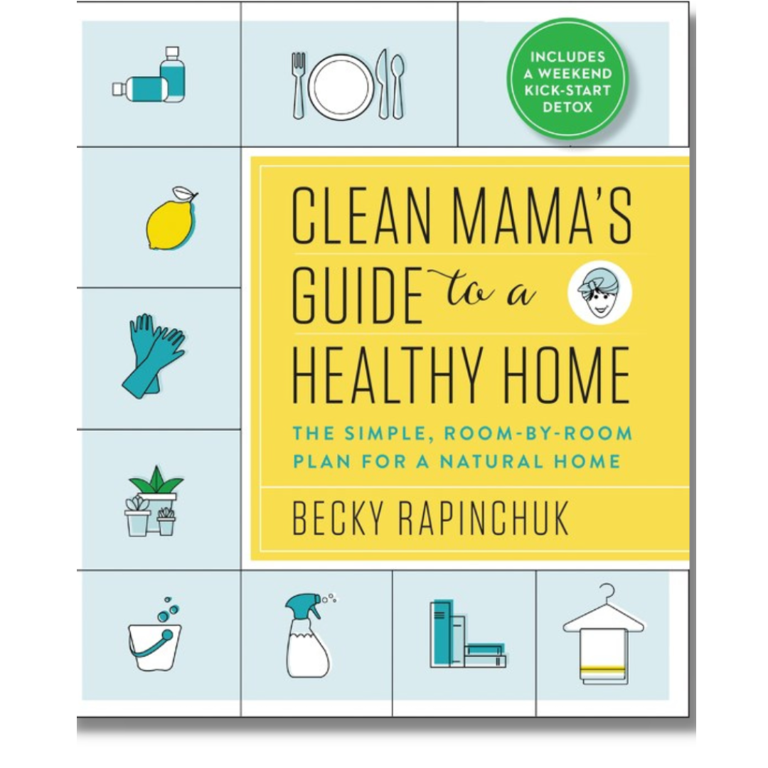 Clean Mama's Guide to a Healthy Home: The Simple, Room-by-Room Plan for a Natural Home by Becky Rapinchuk (Paperback)(Audiobook)(NEW)