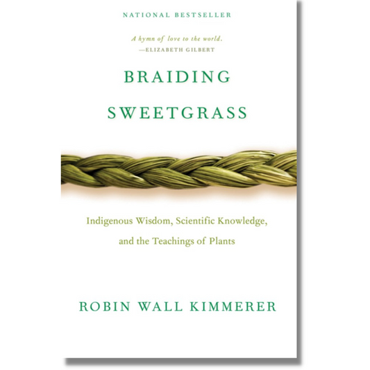 Braiding Sweetgrass: Indigenous Wisdom, Scientific Knowledge, and the Teachings of Plants by Robin Wall Kimmerer (Paperback) (Audiobook)(NEW)