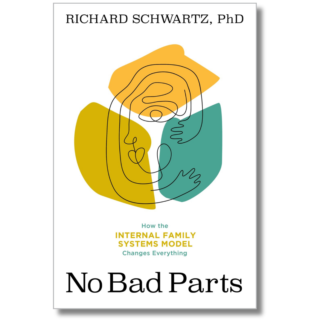 No Bad Parts: Healing Trauma and Restoring Wholeness with the Internal Family System Model by Richard Schwartz, PhD (Paperback)(NEW)