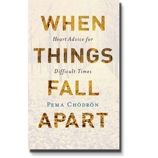 When Things Fall Apart:  Heart Advice for Difficult Times by Pema Chödrön--20th Anniversary Edition (Paperback) (NEW)