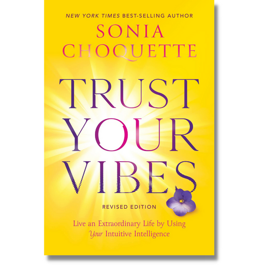 Trust Your Vibes (Revised Edition):  Live an Extraordinary Life by Living Your Intuitive Intelligence by Sonia Choquette (Paperback)(Audiobook)(NEW)