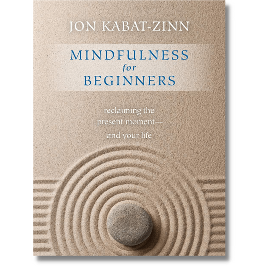 Mindfulness for Beginners:  Reclaiming the Present Moment and Your Life by Jon Kabat-Zinn (Paperback)(USED--LIKE NEW)