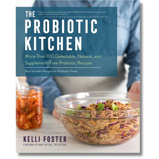 Probiotic Kitchen:  More Than 100 Delectable, Natural, and Supplement-Free Probiotic Recipes - Also Includes Recipes for Prebiotic Foods by Kelli Foster (Paperback)(USED--LIKE NEW)
