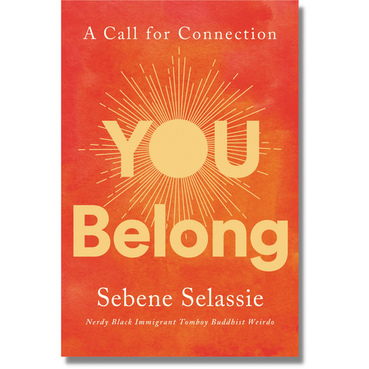 You Belong:  A Call for Connection by Sabene Selassie (Hardcover)(USED--LIKE NEW)
