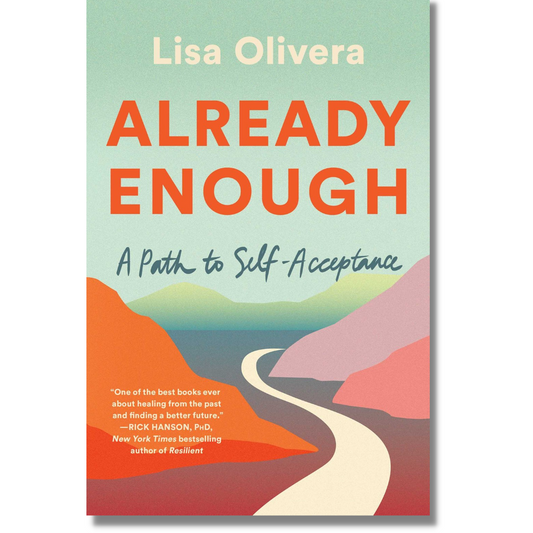 Cover of "Already Enough: A Path to Self-Acceptance," by Lisa Oliver, showing a watercolor image of mountains and a stream with the title in bold, orange letters.